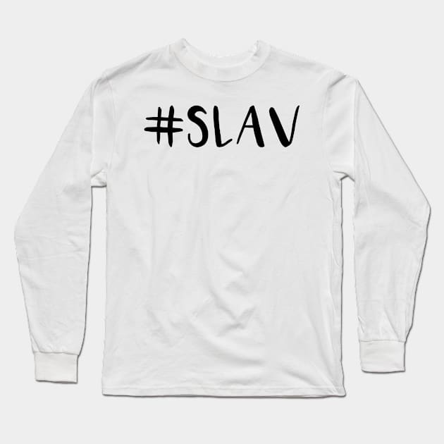 slav hashtag Long Sleeve T-Shirt by Slavstuff